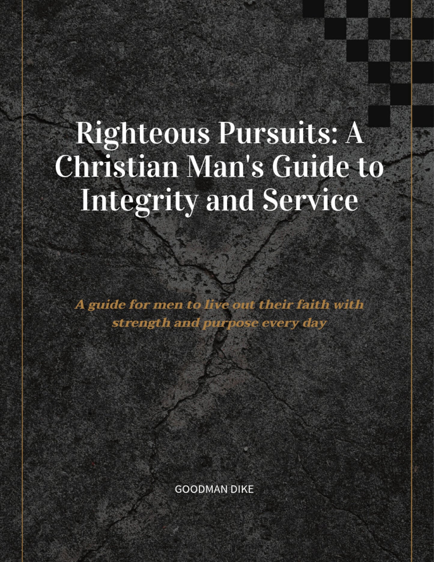 Righteous Pursuits: A Christian Man's Guide to Integrity and Service
