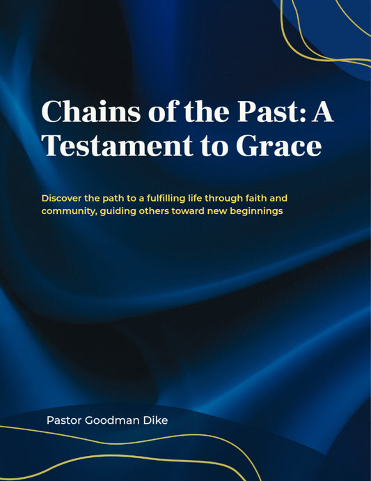 Chains of the Past: A Testament to Grace
